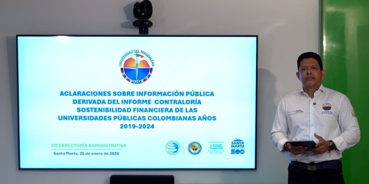 «Solidez financiera de UNIMAGDALENA no está en duda»: Rector Vera